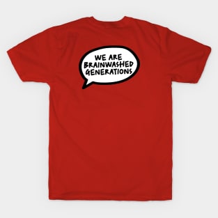 WE ARE BRAINWASHED GENERATIONS T-Shirt
